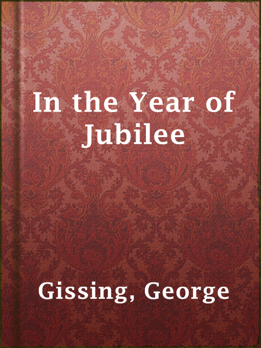 Title details for In the Year of Jubilee by George Gissing - Available